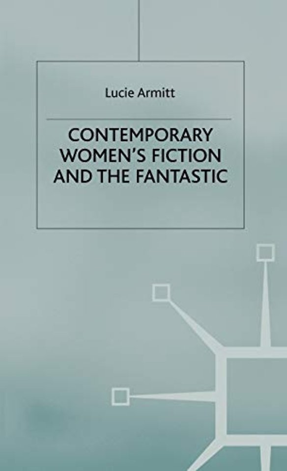 Contemporary Women’s Fiction and the Fantastic