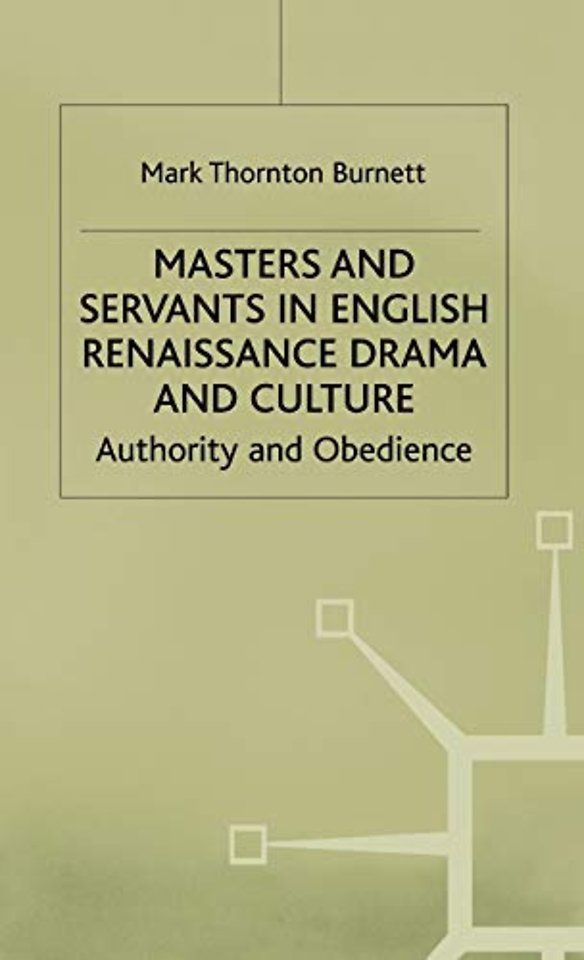 Masters and Servants in English Renaissance Drama and Culture