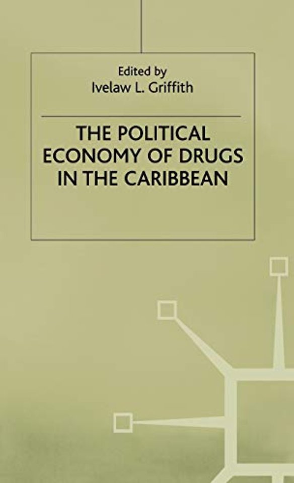 The Political Economy of Drugs in the Caribbean