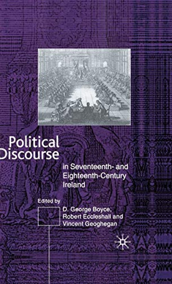 Political Discourse in Seventeenth- and Eighteenth-Century Ireland