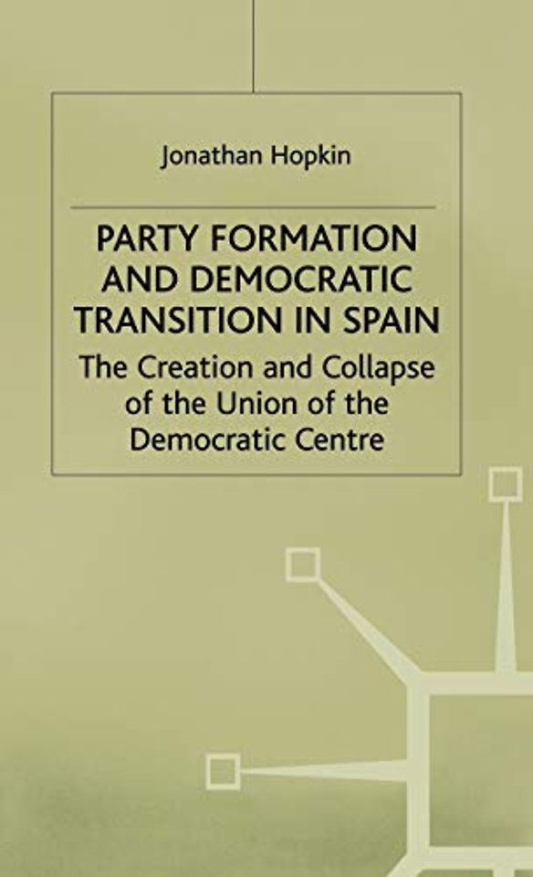 Party Formation and Democratic Transition in Spain