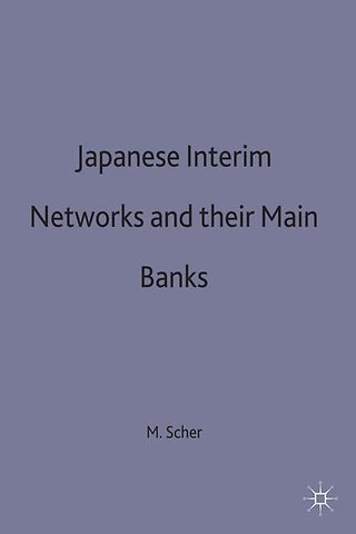 Japanese Interfirm Networks and their Main Banks