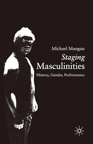 Staging Masculinities