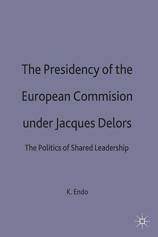 The Presidency of the European Commission under Jacques Delors