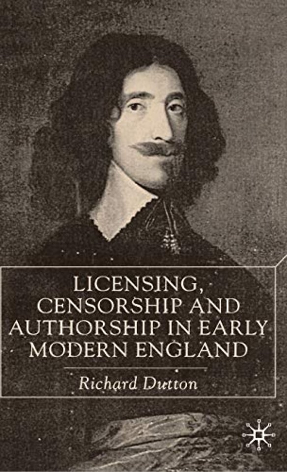 Licensing, Censorship and Authorship in Early Modern England