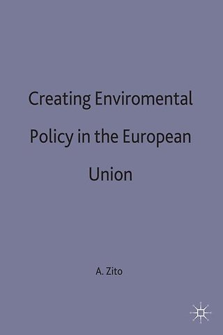 Creating Enviromental Policy in the European Union
