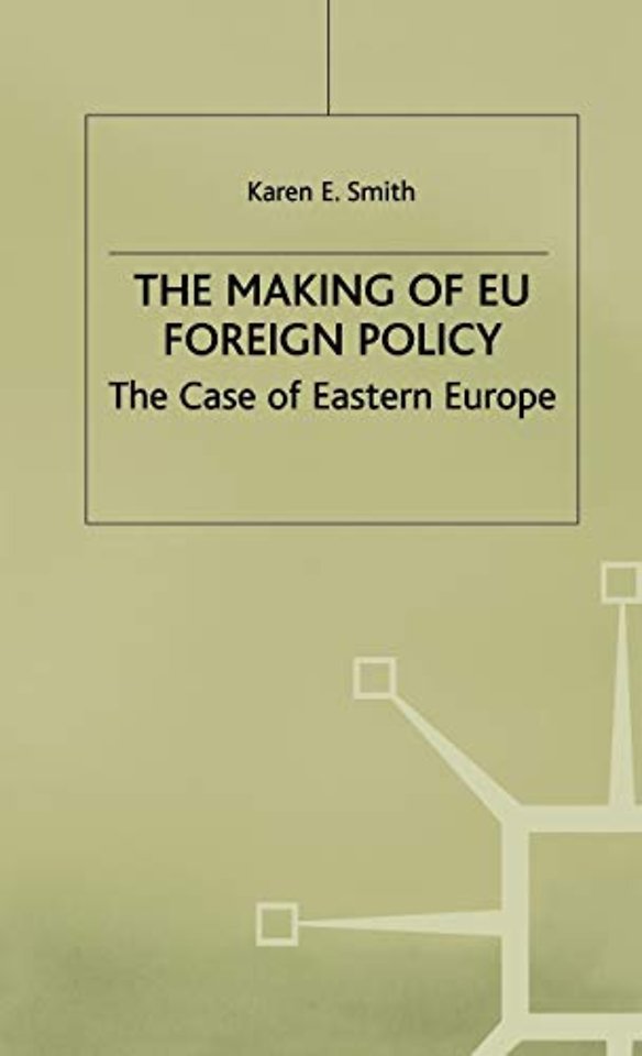 The Making of EU Foreign Policy