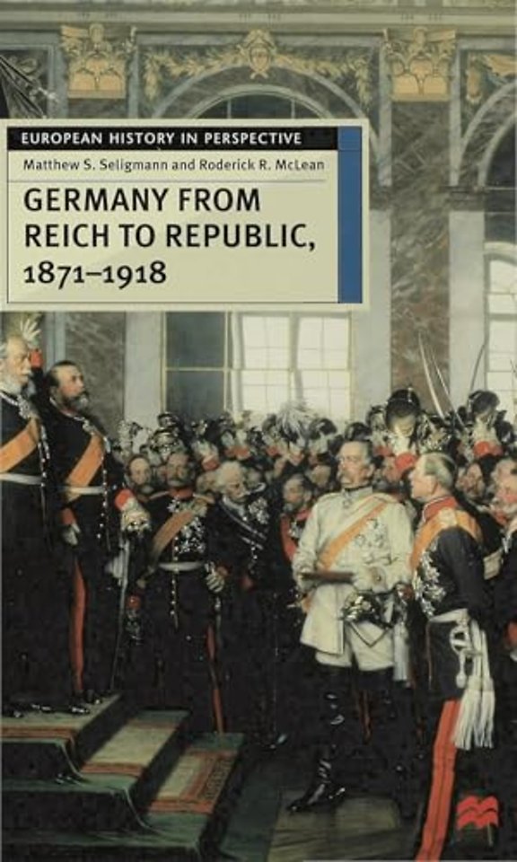 Germany from Reich to Republic, 1871-1918