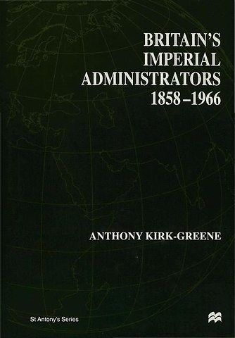 Britain's Imperial Administrators, 1858-1966