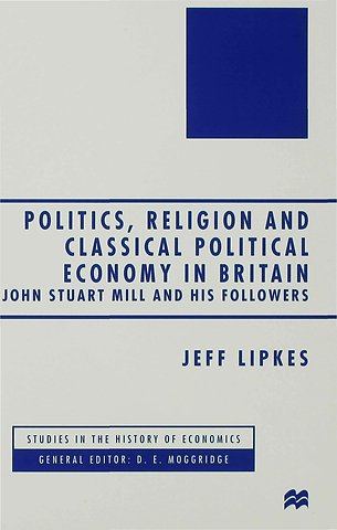 Politics, Religion and Classical Political Economy in Britain