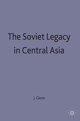 The Soviet Legacy in Central Asia