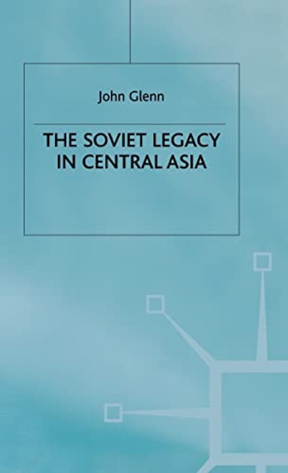 The Soviet Legacy in Central Asia