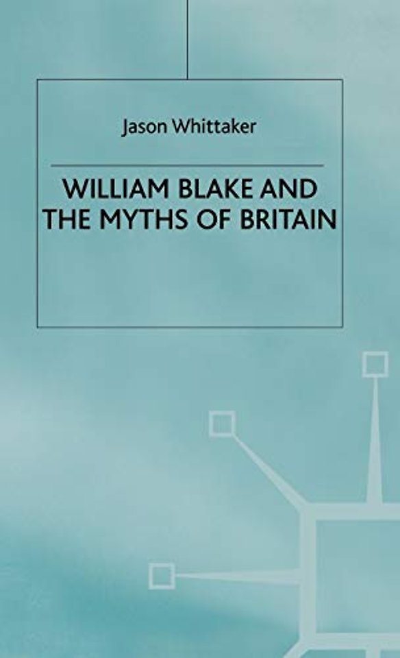 William Blake and the Myths of Britain