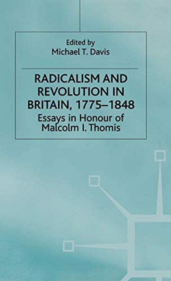 Radicalism and Revolution in Britain 1775-1848