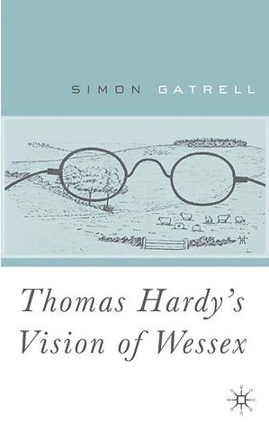 Thomas Hardy’s Vision of Wessex