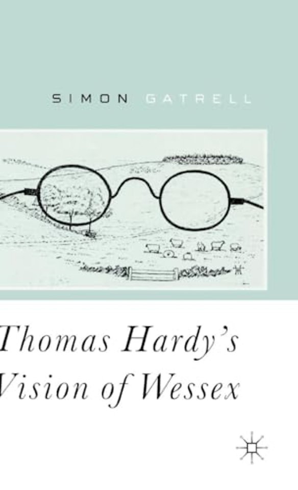 Thomas Hardy’s Vision of Wessex