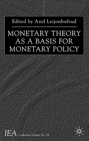 Monetary Theory as a Basis for Monetary Policy