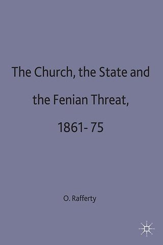 The Church, the State and the Fenian Threat 1861–75