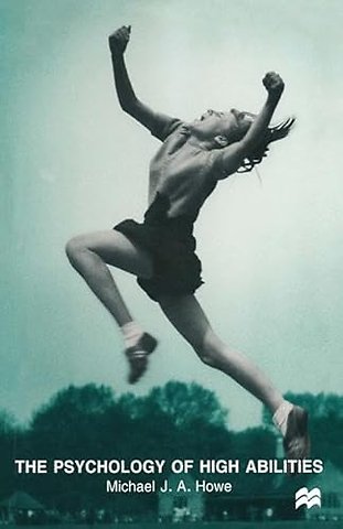 The Psychology of High Abilities