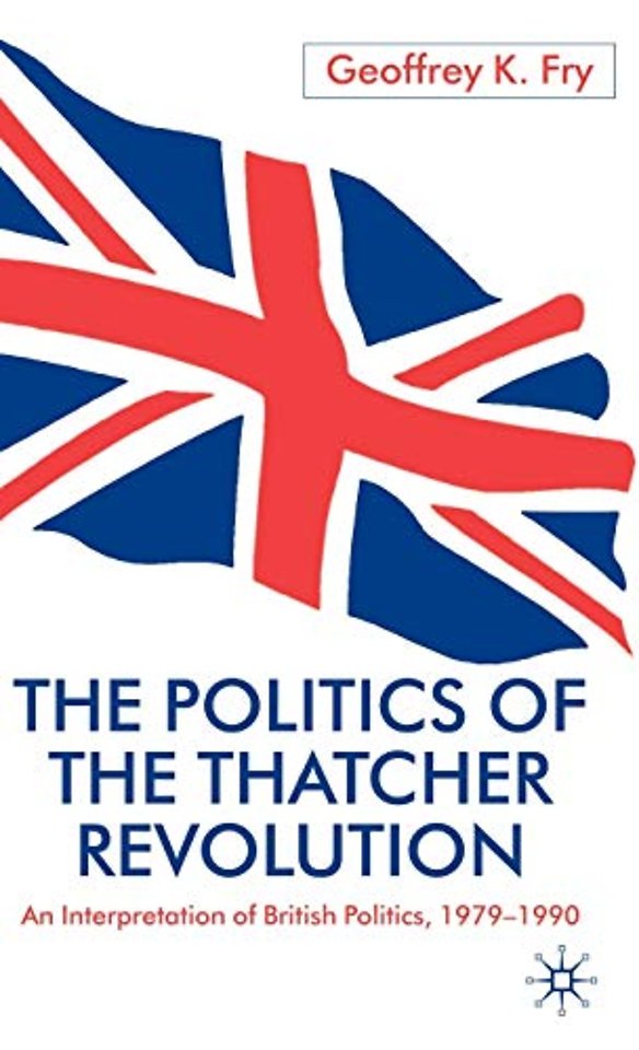 The Politics of the Thatcher Revolution