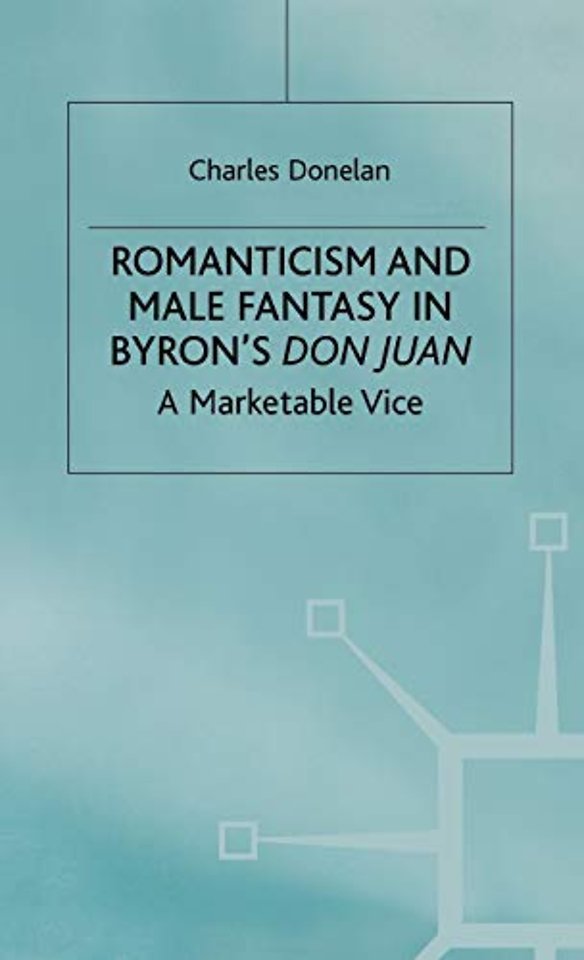 Romanticism and Male Fantasy in Byron’s Don Juan
