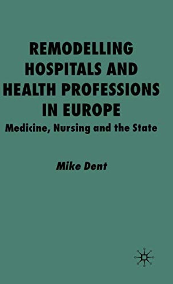 Remodelling Hospitals and Health Professions in Europe