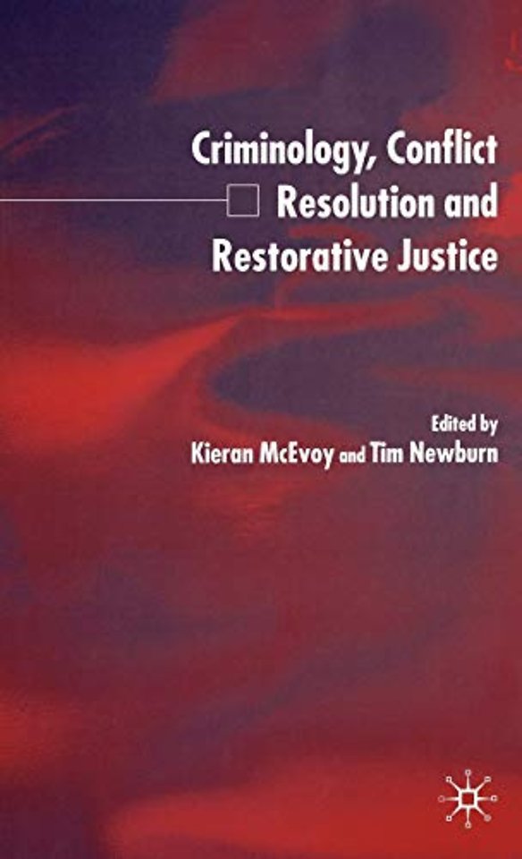 Criminology, Conflict Resolution and Restorative Justice