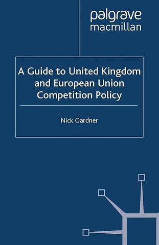 A Guide to United European Union Competition Policy