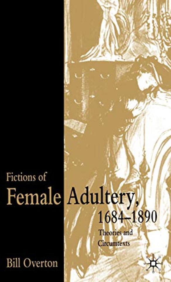 Fictions of Female Adultery 1684-1890