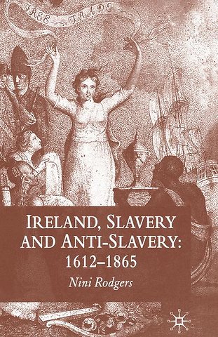 Ireland, Slavery and Anti-Slavery: 1612-1865