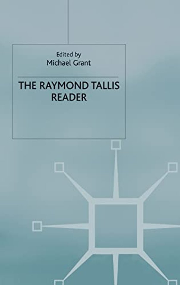 The Raymond Tallis Reader