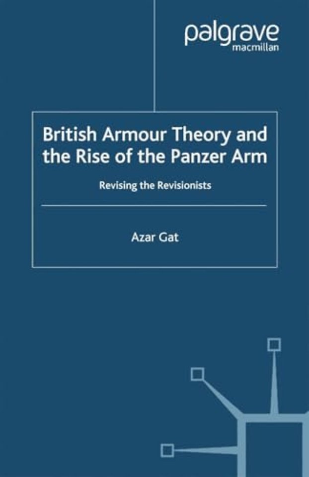 British Armour Theory and the Rise of the Panzer Arm