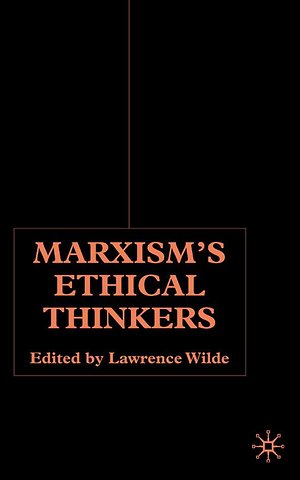 Marxism’s Ethical Thinkers