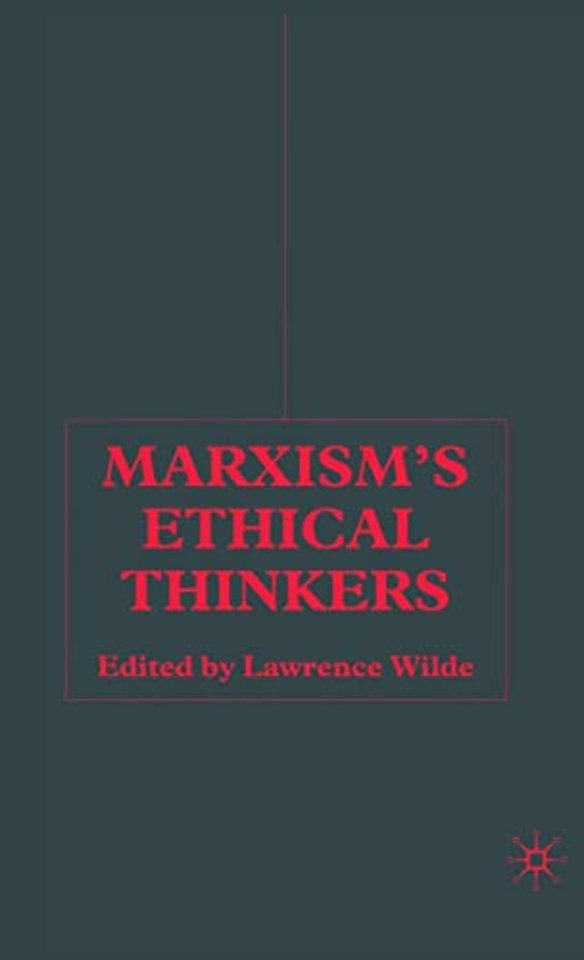 Marxism’s Ethical Thinkers