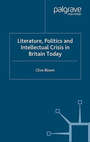 Literature, Politics and Intellectual Crisis in Britain Today