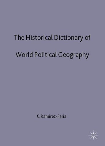 The Historical Dictionary of World Political Geography