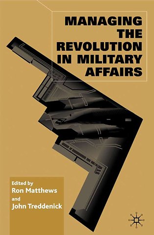 Managing the Revolution in Military Affairs