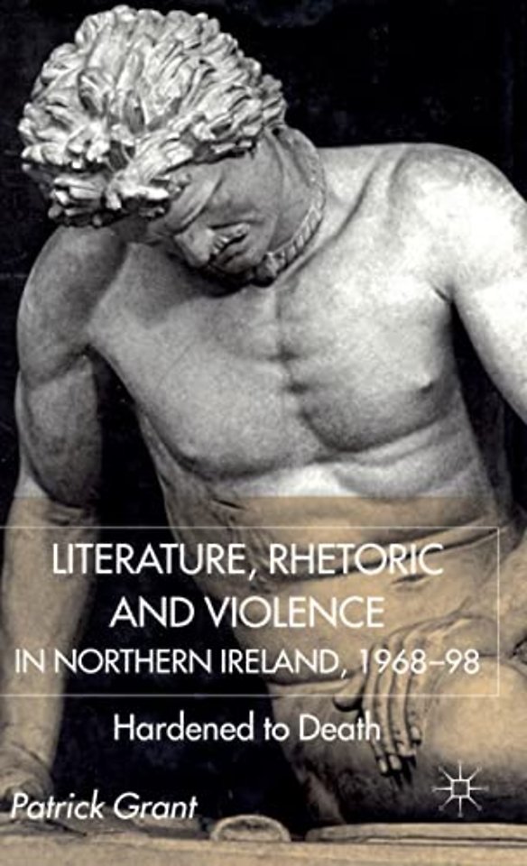 Rhetoric and Violence in Northern Ireland, 1968-98