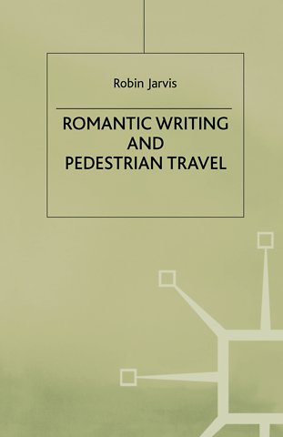 Romantic Writing and Pedestrian Travel