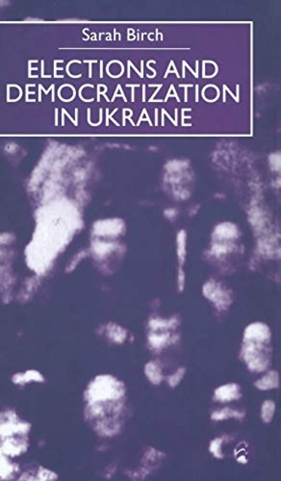 Elections and Democratization in Ukraine