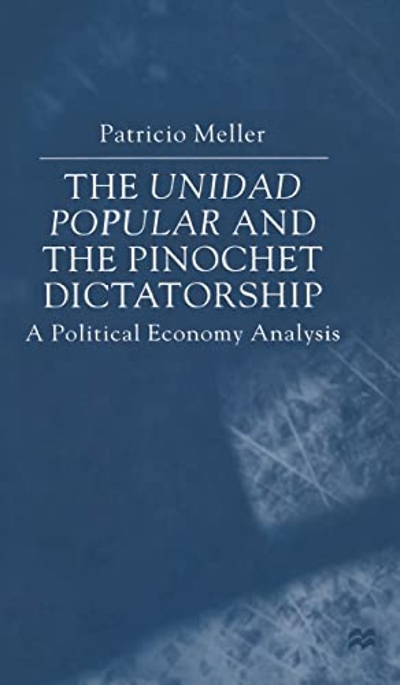 The Unidad Popular and the Pinochet Dictatorship