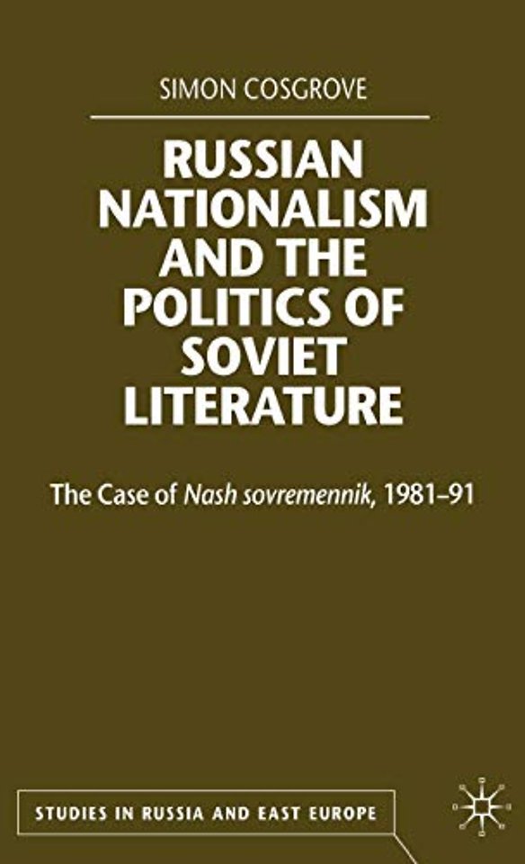 Russian Nationalism and the Politics of Soviet Literature