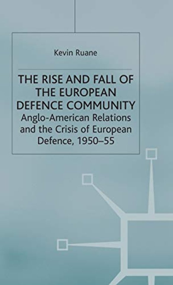 The Rise and Fall of the European Defence Community