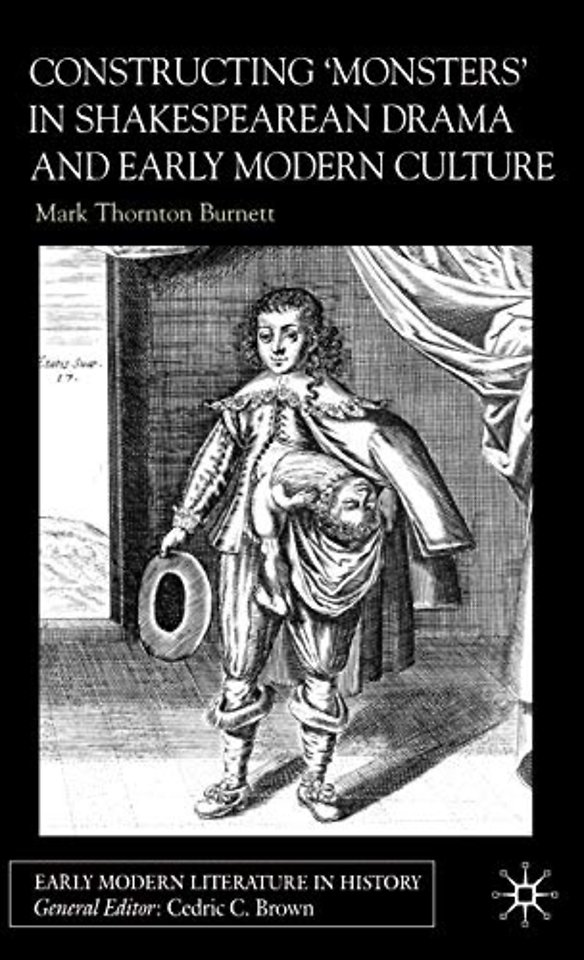Constructing Monsters in Shakespeare's Drama and Early Modern Culture
