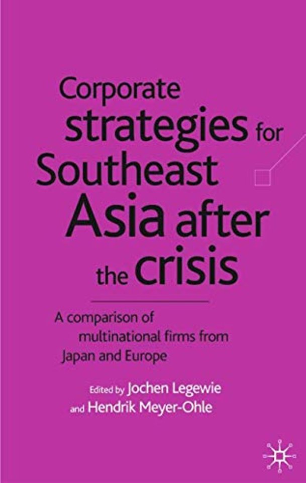 Corporate Strategies for South East Asia After the Crisis