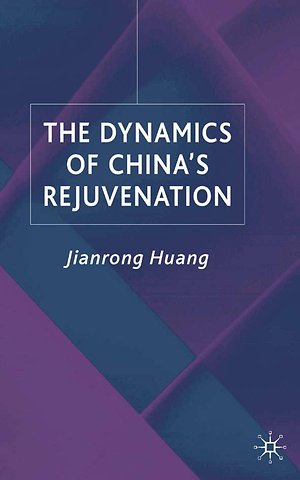 The Dynamics of China's Rejuvenation