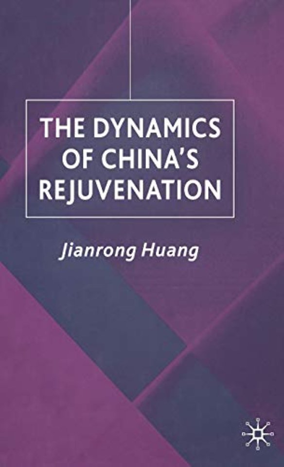 The Dynamics of China's Rejuvenation