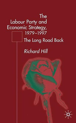 The Labour Party's Economic Strategy, 1979-1997