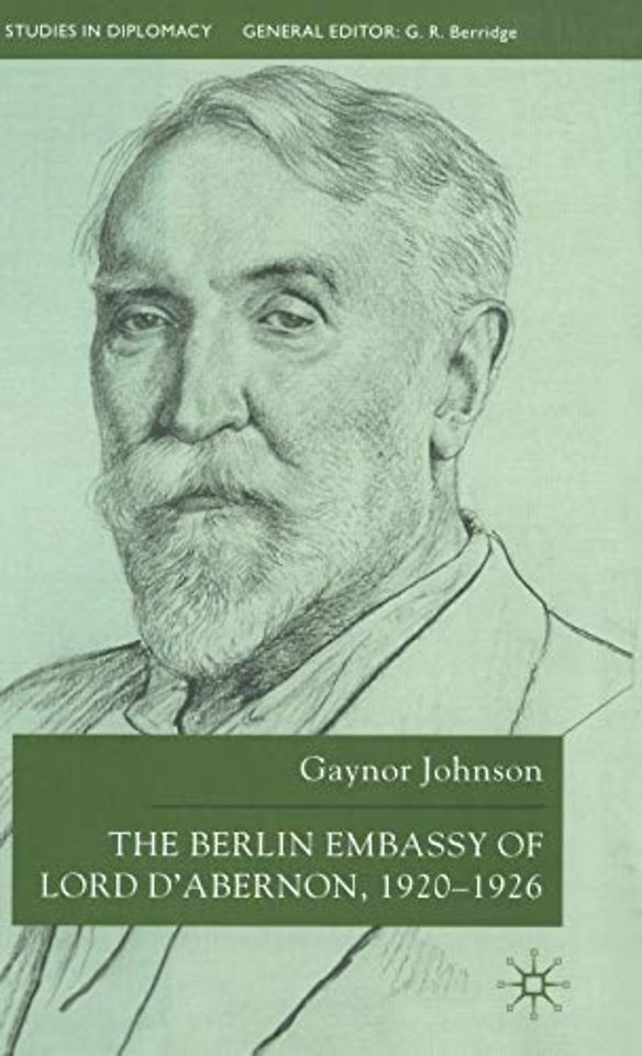 The Berlin Embassy of Lord D'Abernon, 1920-1926