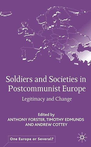 Soldiers and Societies in Postcommunist Europe